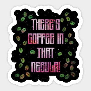 There’s Coffee in That Nebula! Sticker